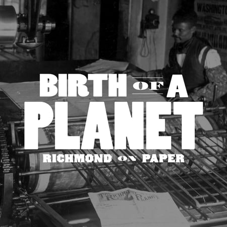 BIRTH OF A PLANET – RICHMOND ON PAPER