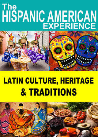 Hispanic American Experience 3- Latin Culture