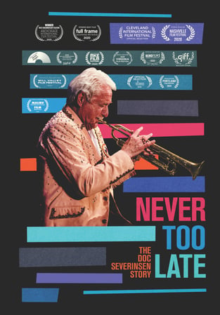 NEVER TOO LATE -THE DOC SEVERINSEN STORY