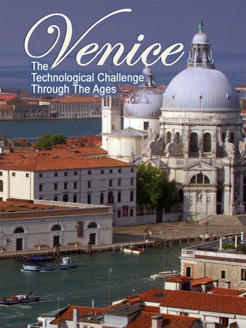 Venice the Technological Challenge thru the Ages